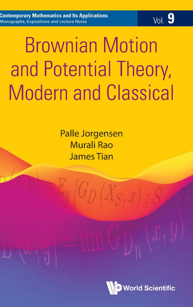 BROWNIAN MOTION AND POTENTIAL THEORY, MODERN AND CLASSICAL