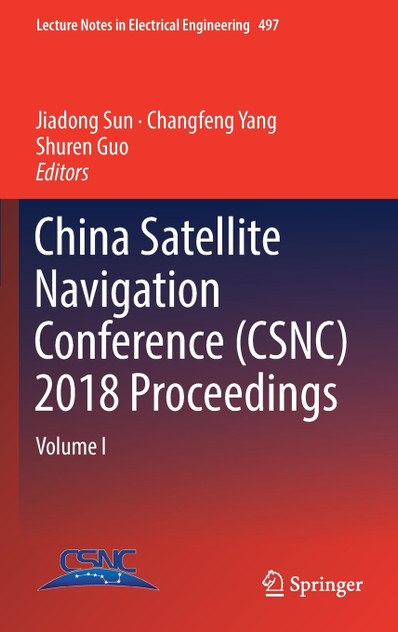 China Satellite Navigation Conference (CSNC) 2018 Proceedings China Satellite Navigation Conference (CSNC) 2018 Proceedings