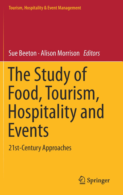 The Study of Food, Tourism, Hospitality and Events The Study of Food, Tourism, Hospitality and Events