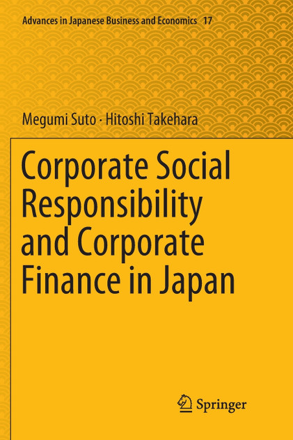 Corporate Social Responsibility and Corporate Finance in Japan Corporate Social Responsibility and Corporate Finance in Japan