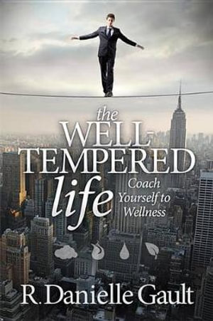 The Well-Tempered Life