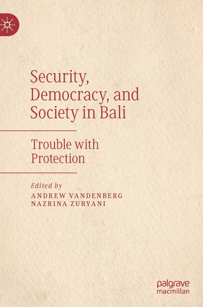 Security, Democracy, and Society in Bali Security, Democracy, and Society in Bali