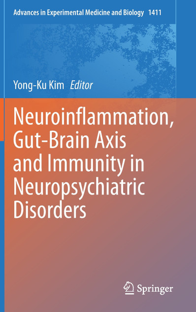 Neuroinflammation, Gut-Brain Axis and Immunity in Neuropsychiatric Disorders Neuroinflammation, Gut-Brain Axis and Immunity in Neuropsychiatric Disorders