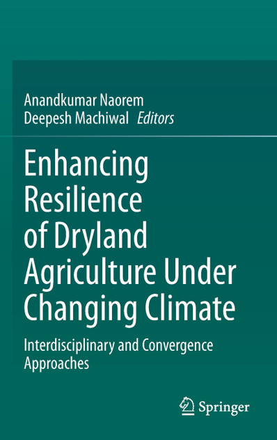 Enhancing Resilience of Dryland Agriculture Under Changing Climate Enhancing Resilience of Dryland Agriculture Under Changing Climate