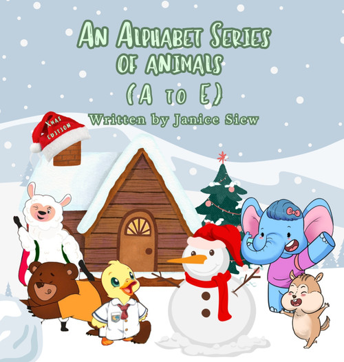 An Alphabet Series of Animals A to E (Xmas Edition)