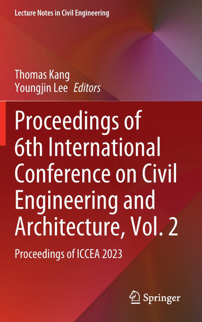 Proceedings of 6th International Conference on Civil Engineering and Architecture, Vol. 2 Proceedings of 6th International Conference on Civil Engineering and Architecture, Vol. 2