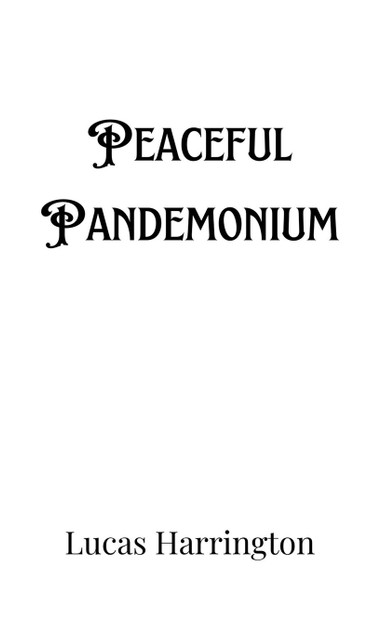 Peaceful Pandemonium Peaceful Pandemonium