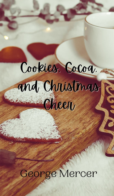 Cookies, Cocoa, and Christmas Cheer Cookies, Cocoa, and Christmas Cheer