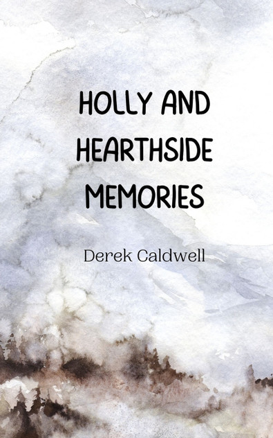 Holly and Hearthside Memories Holly and Hearthside Memories