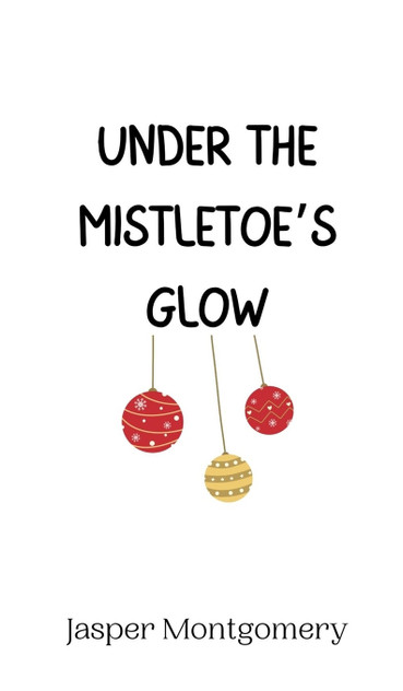 Under the Mistletoe's Glow Under the Mistletoe's Glow