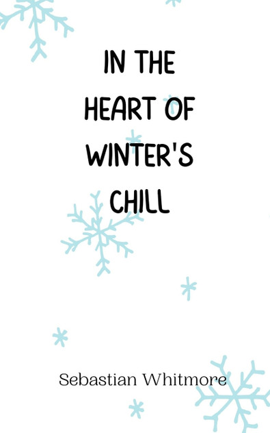 In the Heart of Winter's Chill In the Heart of Winter's Chill