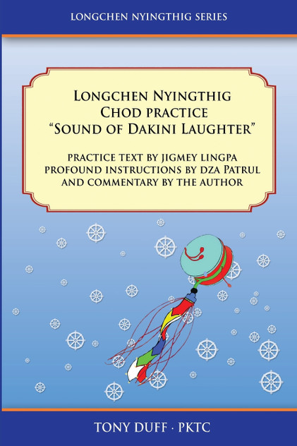 Longchen Nyingthig Chod Practice "Sound of Dakini Laughter" Longchen Nyingthig Chod Practice "Sound of Dakini Laughter"