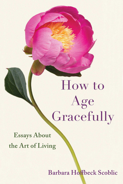 How to Age Gracefully How to Age Gracefully