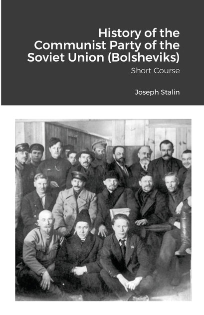 History of the Communist Party of the Soviet Union (Bolsheviks) History of the Communist Party of the Soviet Union (Bolsheviks)
