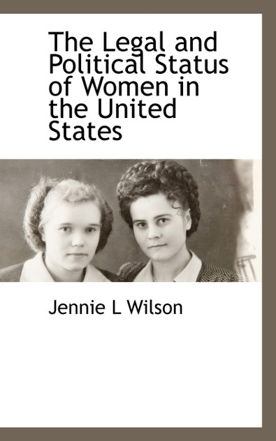 The Legal and Political Status of Women in the United States The Legal and Political Status of Women in the United States