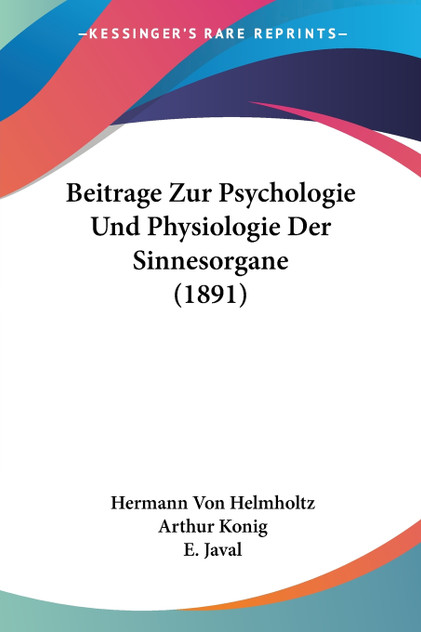 Beitrage Zur Psychologie Und Physiologie Der Sinnesorgane (1891) Beitrage Zur Psychologie Und Physiologie Der Sinnesorgane (1891)