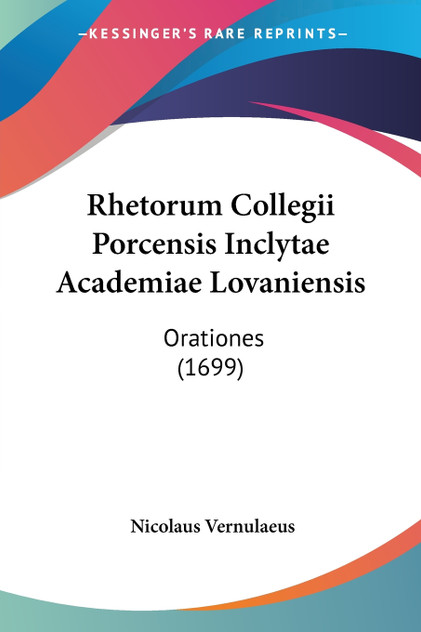 Rhetorum Collegii Porcensis Inclytae Academiae Lovaniensis Rhetorum Collegii Porcensis Inclytae Academiae Lovaniensis