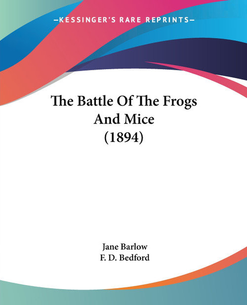 The Battle Of The Frogs And Mice (1894) The Battle Of The Frogs And Mice (1894)