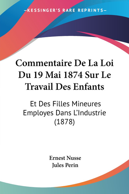 Commentaire De La Loi Du 19 Mai 1874 Sur Le Travail Des Enfants Commentaire De La Loi Du 19 Mai 1874 Sur Le Travail Des Enfants
