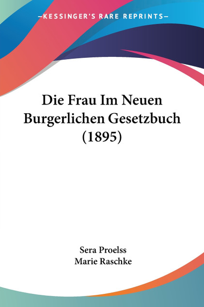 Die Frau Im Neuen Burgerlichen Gesetzbuch (1895)