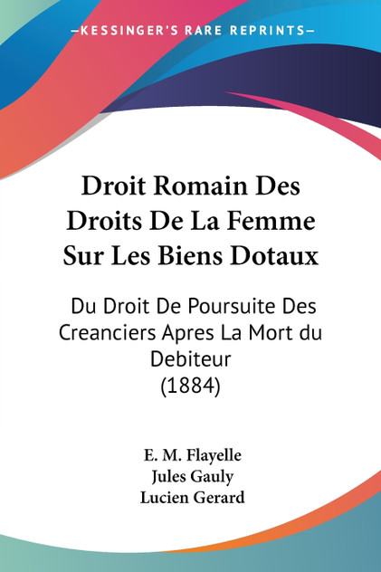 Droit Romain Des Droits De La Femme Sur Les Biens Dotaux Droit Romain Des Droits De La Femme Sur Les Biens Dotaux