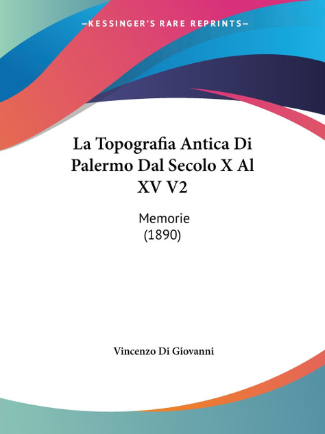La Topografia Antica Di Palermo Dal Secolo X Al XV V2 La Topografia Antica Di Palermo Dal Secolo X Al XV V2