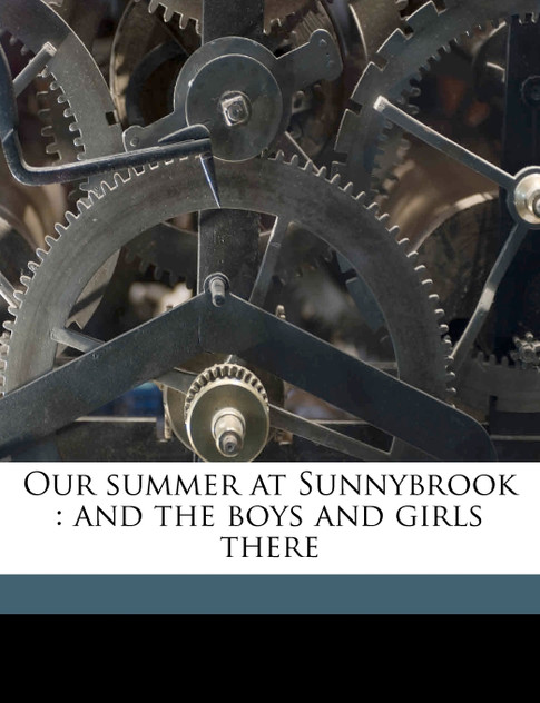 Our summer at Sunnybrook Our summer at Sunnybrook