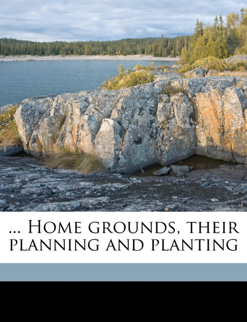 ... Home grounds, their planning and planting