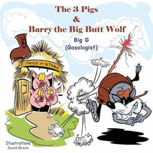 The 3 Pigs and Barry the Big Butt Wolf