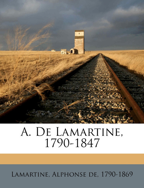 A. de Lamartine, 1790-1847 A. de Lamartine, 1790-1847
