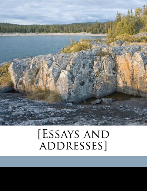 [Essays and addresses] Volume 4