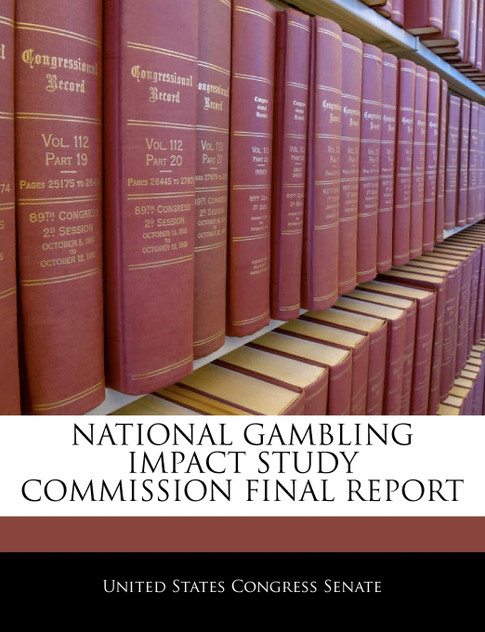 National Gambling Impact Study Commission Final Report National Gambling Impact Study Commission Final Report