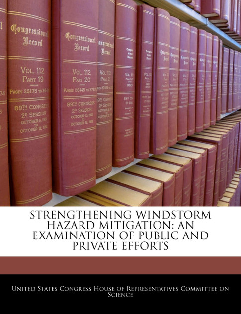 Strengthening Windstorm Hazard Mitigation Strengthening Windstorm Hazard Mitigation