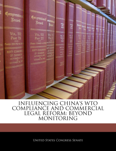 Influencing China's Wto Compliance And Commercial Legal Reform Influencing China's Wto Compliance And Commercial Legal Reform