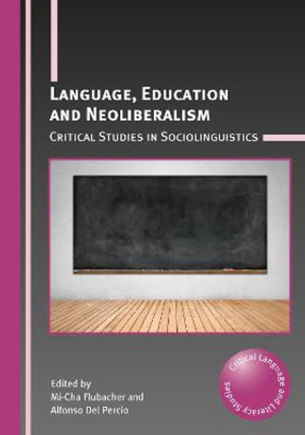 Language, Education and Neoliberalism Language, Education and Neoliberalism
