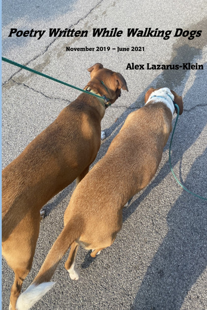 Poetry Written While Walking Dogs Poetry Written While Walking Dogs
