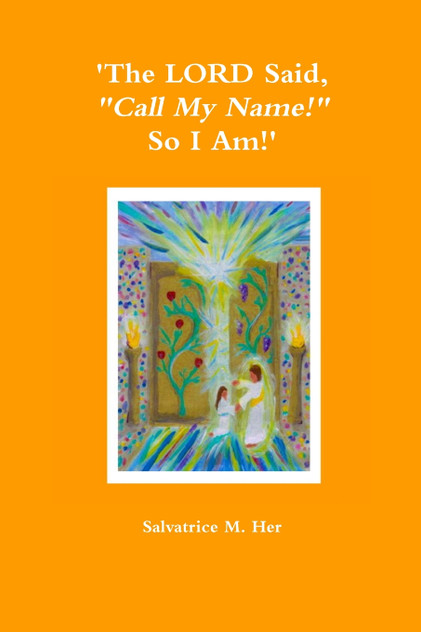'The LORD Said, "Call My Name!" So I Am!' 'The LORD Said, "Call My Name!" So I Am!'