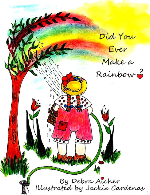 Did You Ever Make a Rainbow? Did You Ever Make a Rainbow?