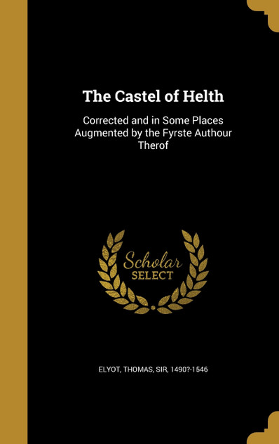 The Castel of Helth The Castel of Helth