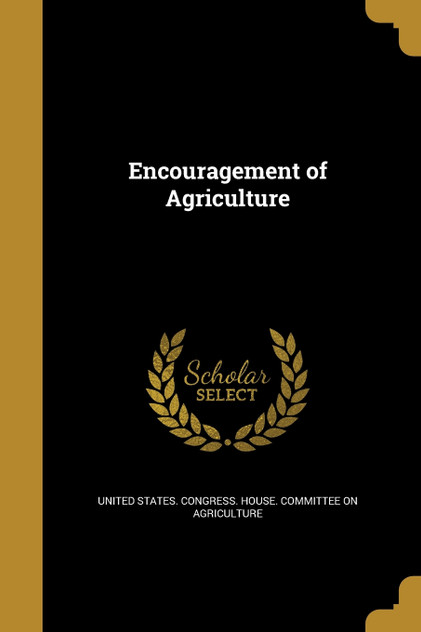 Encouragement of Agriculture Encouragement of Agriculture