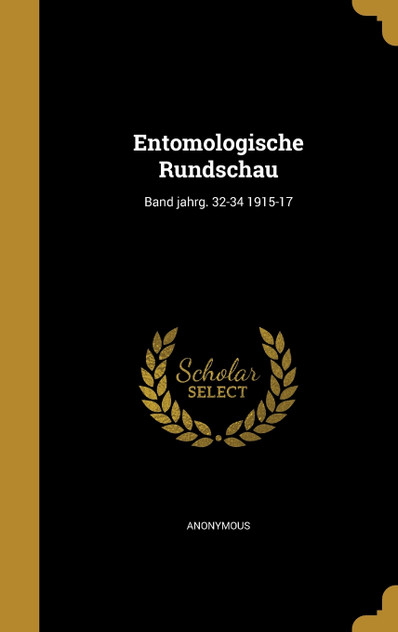 Entomologische Rundschau; Band jahrg. 32-34 1915-17