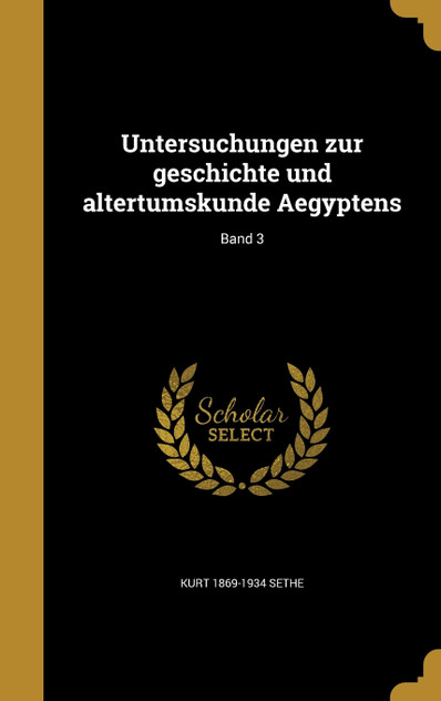 Untersuchungen zur geschichte und altertumskunde Aegyptens; Band 3