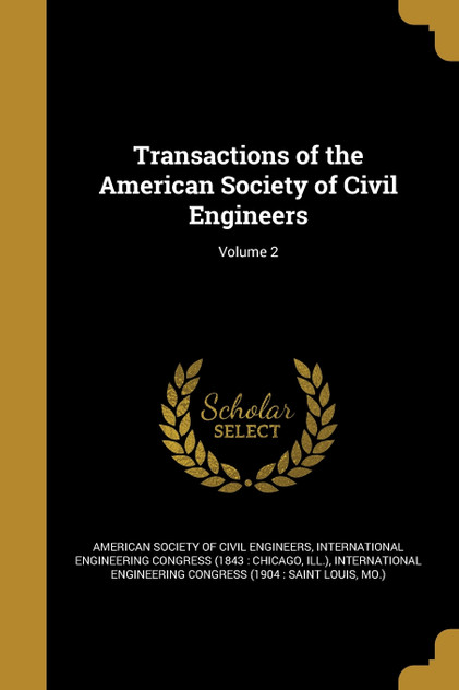 Transactions of the American Society of Civil Engineers; Volume 2 Transactions of the American Society of Civil Engineers; Volume 2