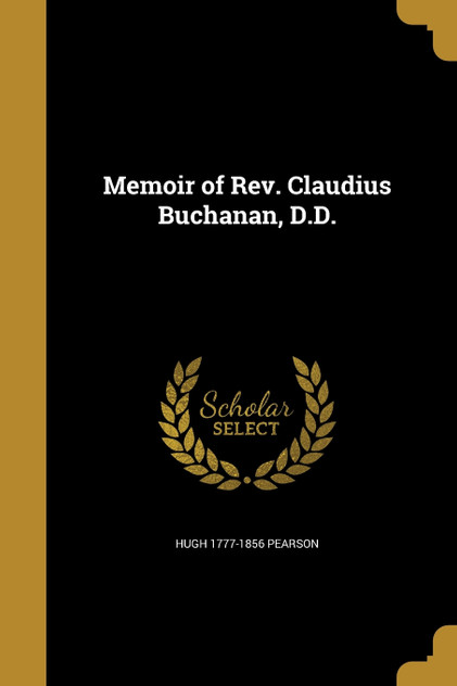 Memoir of Rev. Claudius Buchanan, D.D. Memoir of Rev. Claudius Buchanan, D.D.
