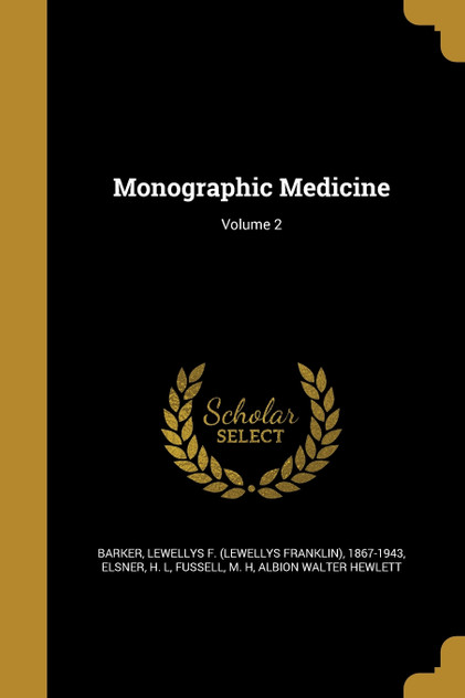 Monographic Medicine; Volume 2 Monographic Medicine; Volume 2