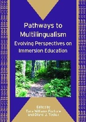 Pathways to Multilingualism : Evolving Perspectives on Immersion Education