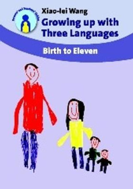 Growing Up with Three Languages : Birth to Eleven