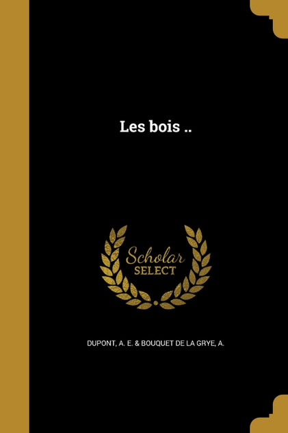 Les bois .. Les bois ..