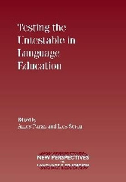 Testing the Untestable in Language Education Testing the Untestable in Language Education