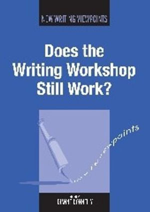 Does the Writing Workshop Still Work?